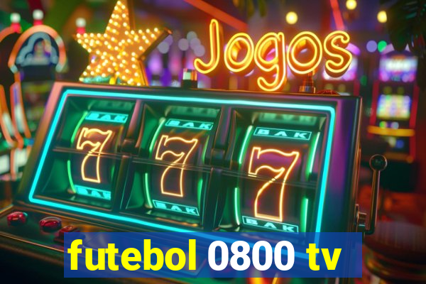 futebol 0800 tv